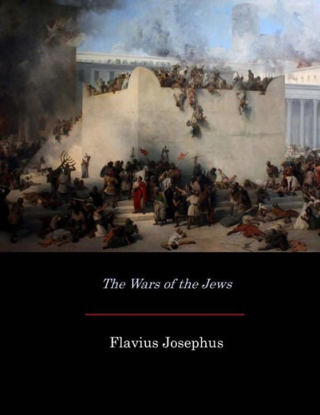 The Wars Of The Jews - 9781546852834