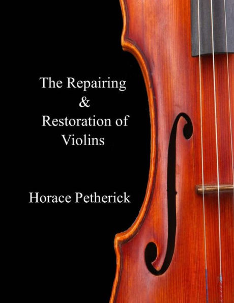 The Repairing & Restoration Of Violins