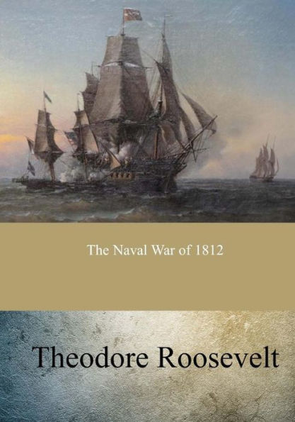 The Naval War Of 1812 - 9781546853930