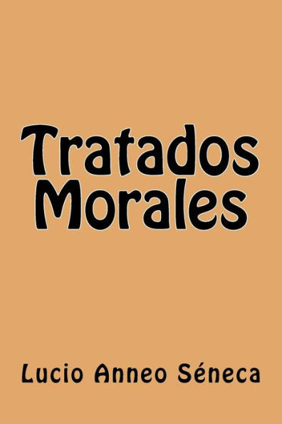 Tratados Morales (Spanish Edition) - 9781546874577