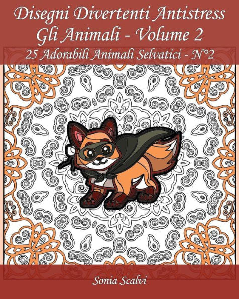 Disegni Divertenti Antistress - Gli Animali - Volume 2: 25 Adorabili Animali Selvatici (Italian Edition)