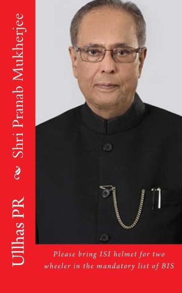 Shri Pranab Mukherjee: Please Bring Isi Helmet In The Mandatory List Of Bis