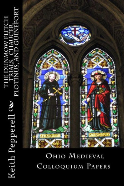 The Dunmow Flitch Trials, Chaucer, Plotinus, And Guinefort: Ohio Medieval Colloquium Papers