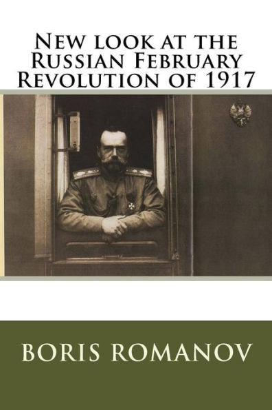 New Look At The Russian February Revolution Of 1917
