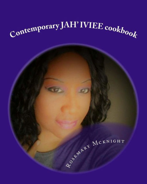 Contemporary Jah' Iviee Cookbook: Contemporary To Fitness