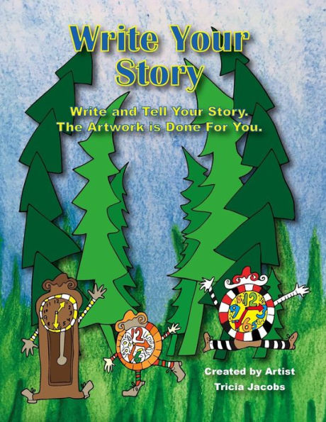 Write Your Story.: Write And Tell Your Story. The Artwok Is Done For You.