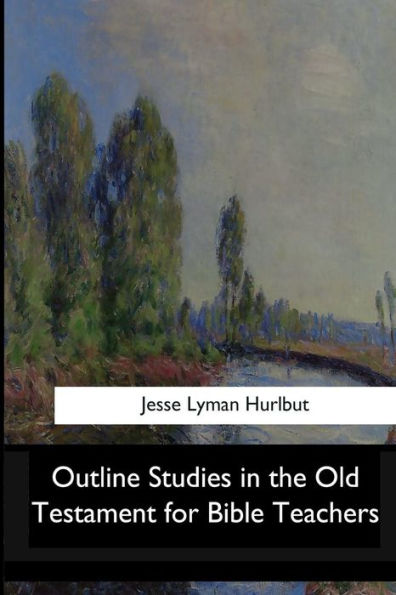 Outline Studies In The Old Testament For Bible Teachers - 9781546909798