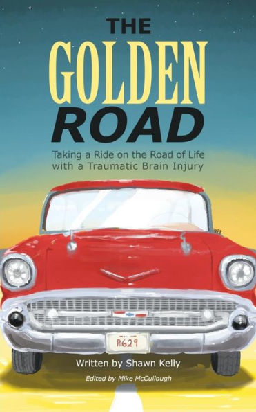 The Golden Road: Taking A Ride On The Road Of Life With A Traumatic Brain Injury