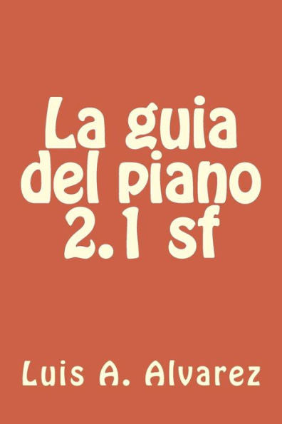 La Guia Del Piano 2.1 Sf (Spanish Edition)