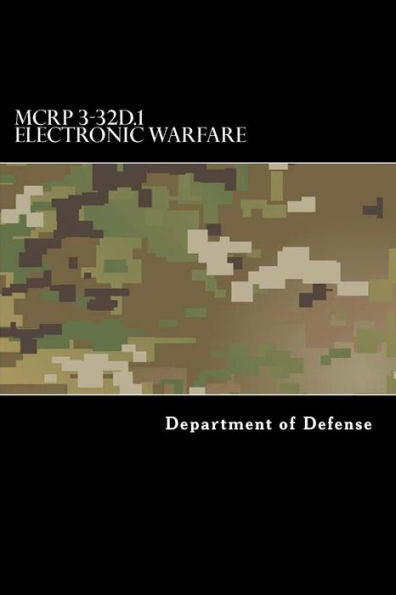 Mcrp 3-32D.1 Electronic Warfare: Formerly Mcwp 3-40.5