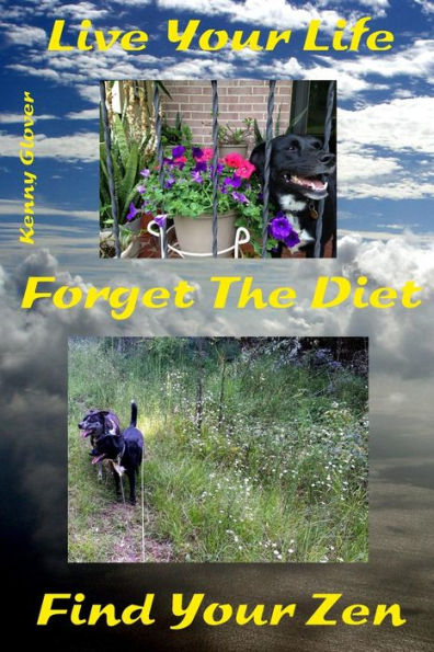 Live Your Life, Forget The Diet, Find Your Zen