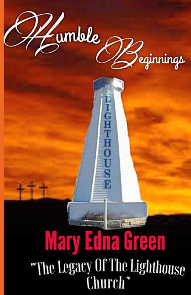 Humble Beginnings: The Legacy Of The Lighthouse Church