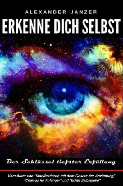 Erkenne Dich Selbst: Der Schlussel Zur Tiefsten Erfullung (German Edition)