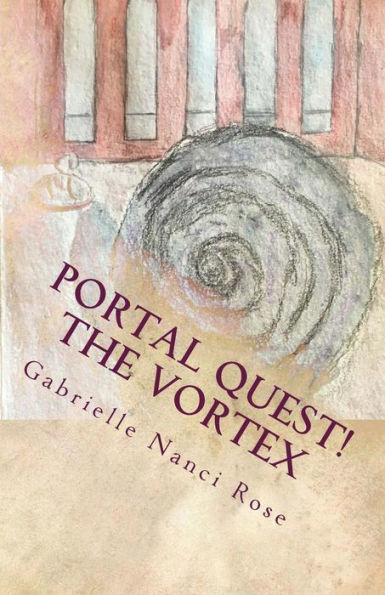 The Vortex (Portal Quest!) (Volume 1)