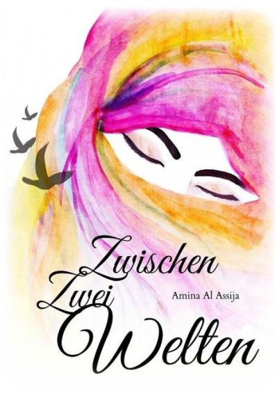 Zwischen Zwei Welten (German Edition) - 9781546953654