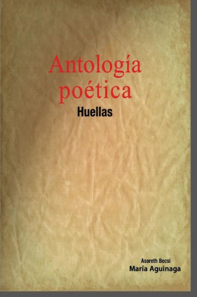 Antología Poética: "Huellas" Asoreth Becsi (Spanish Edition)