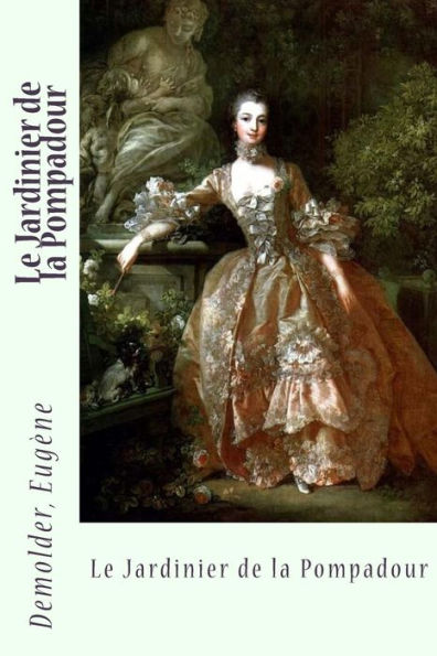 Le Jardinier De La Pompadour (French Edition)