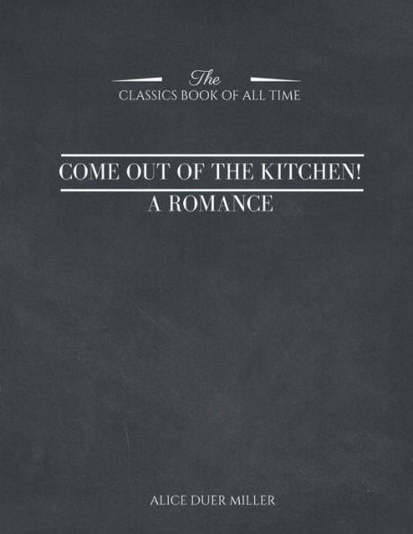 Come Out Of The Kitchen! A Romance - 9781546959915