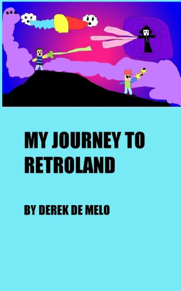 My Journey To Retroland (The Beginning.)