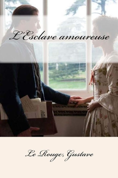 L'Esclave Amoureuse (French Edition) - 9781546972389