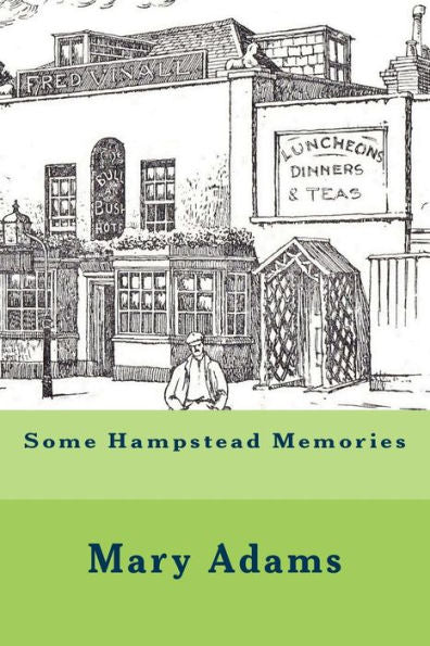 Some Hampstead Memories - 9781546975137