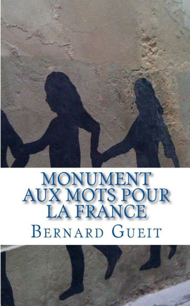 Monument Aux Mots Pour La France (French Edition)