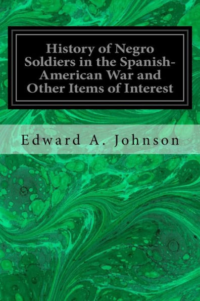 History Of Negro Soldiers In The Spanish-American War And Other Items Of Interest