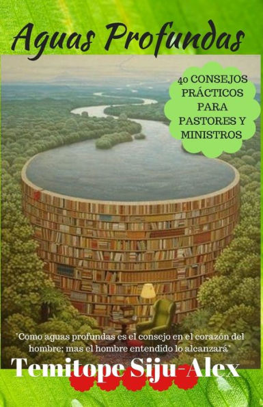 Aguas Profundas: 40 Consejos Prácticos Para Pastores Y Ministros (Spanish Edition)