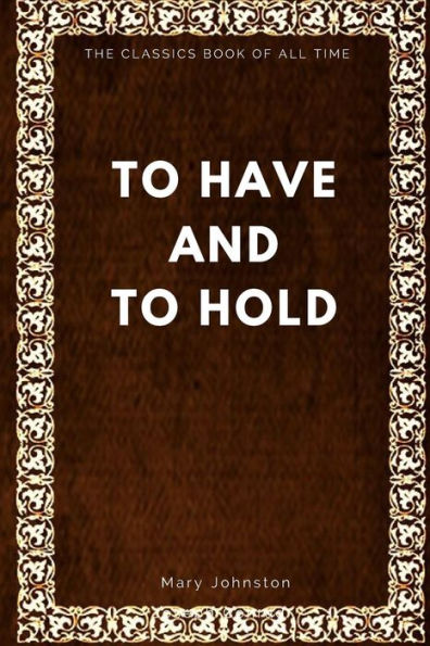 To Have And To Hold - 9781547006533