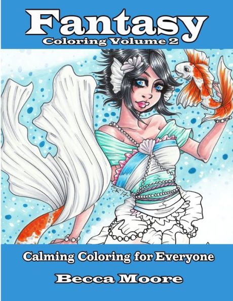Fantasy Coloring Volume 2: Calming Coloring For Everyone