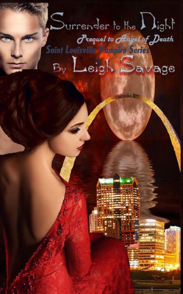 Surrender To The Night: Prequel To Angel Of Death (Saint Louisville Vampire Series)