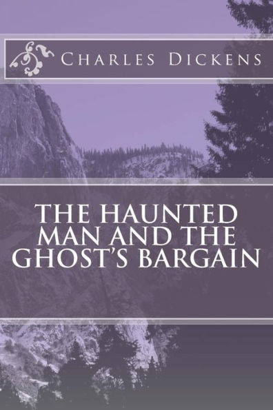 The Haunted Man And The Ghost's Bargain - 9781547011995