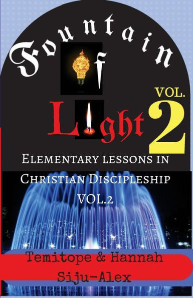 Fountain Of Light Vol. 2: Elementary Lessons In Christian Discipleship (Volume 2)