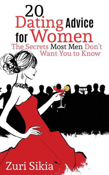 20 Dating Advice For Women: The Secrets Most Men Don’T Want You To Know