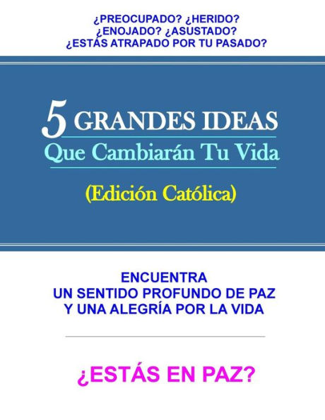 5 Grades Ideas Que Cambiaran Tu Vida (Edicion Catolica) (Spanish Edition)