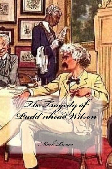 The Tragedy Of Pudd'nhead Wilson - 9781547016389
