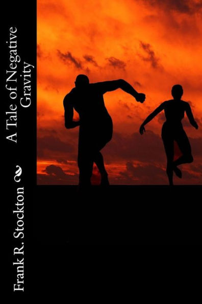 A Tale Of Negative Gravity - 9781547018116