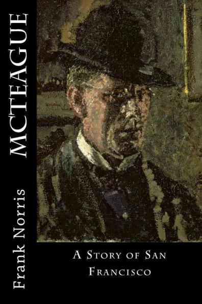 Mcteague: A Story Of San Francisco - 9781547019724