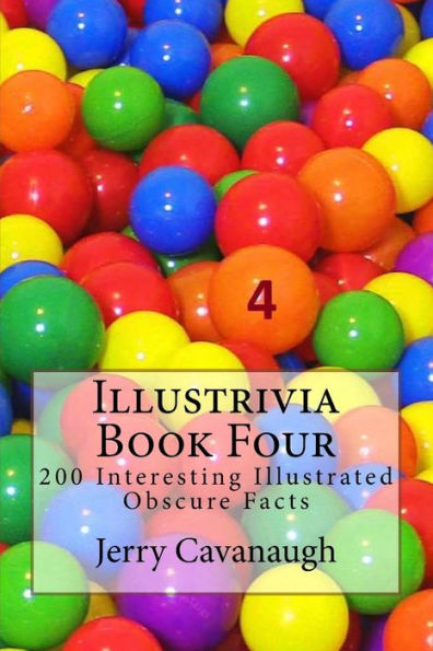 Illustrivia Book Four: 200 Interesting Illustrated Obscure Facts