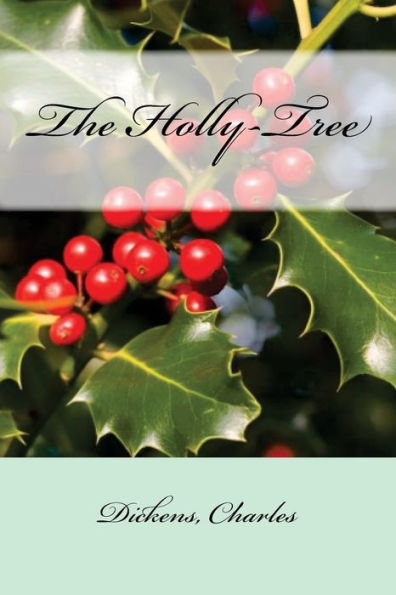 The Holly-Tree - 9781547023936