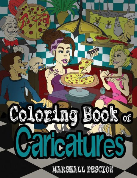 Coloring Book Of Caricatures: 40 Creative And Exaggerated Scenes For Everyone To Enjoy!