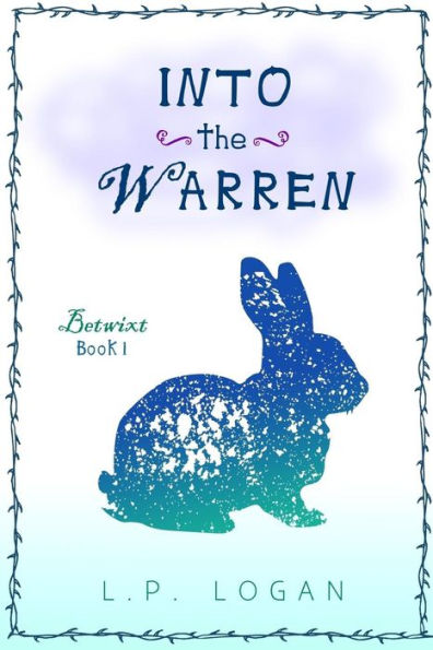 Into The Warren (Betwixt) (Volume 1)