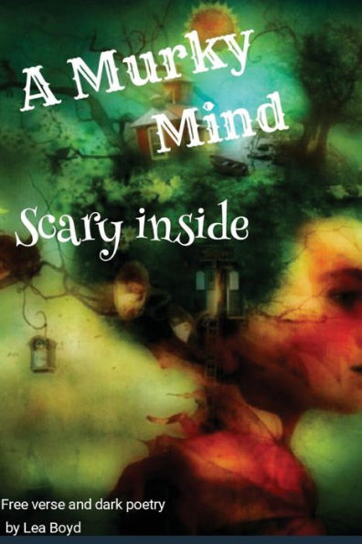 A Murky Mind: Scary Inside (Volume 1)