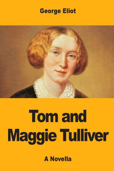Tom And Maggie Tulliver - 9781547039678