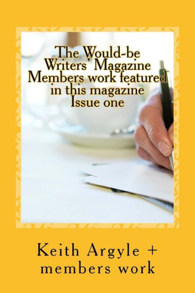 The Would-Be Writers' Magazine: Members Works Enclosed
