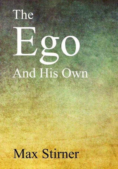 The Ego And His Own - 9781547043057