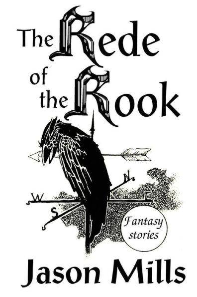 The Rede Of The Rook: Fantasy Stories