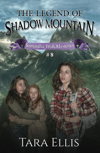 The Legend Of Shadow Mountain (Samantha Wolf Mysteries)