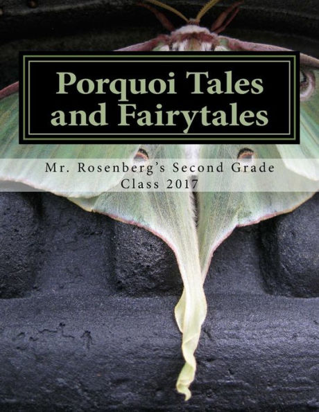 Porquoi Tales And Fairytales: Mr. Rosenberg's Second Grade Class 2017