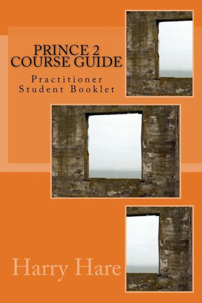 Prince 2 Course Guide: Practitioner Student Booklet